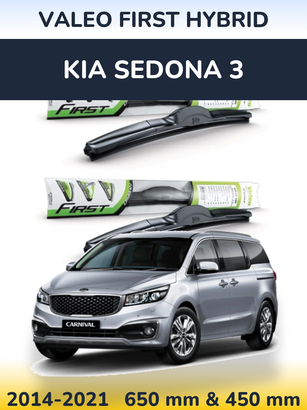 Sada předních stěračů Valeo First Hybrid 650 a 450 mm pro KIA Sedona 3 2014-2021