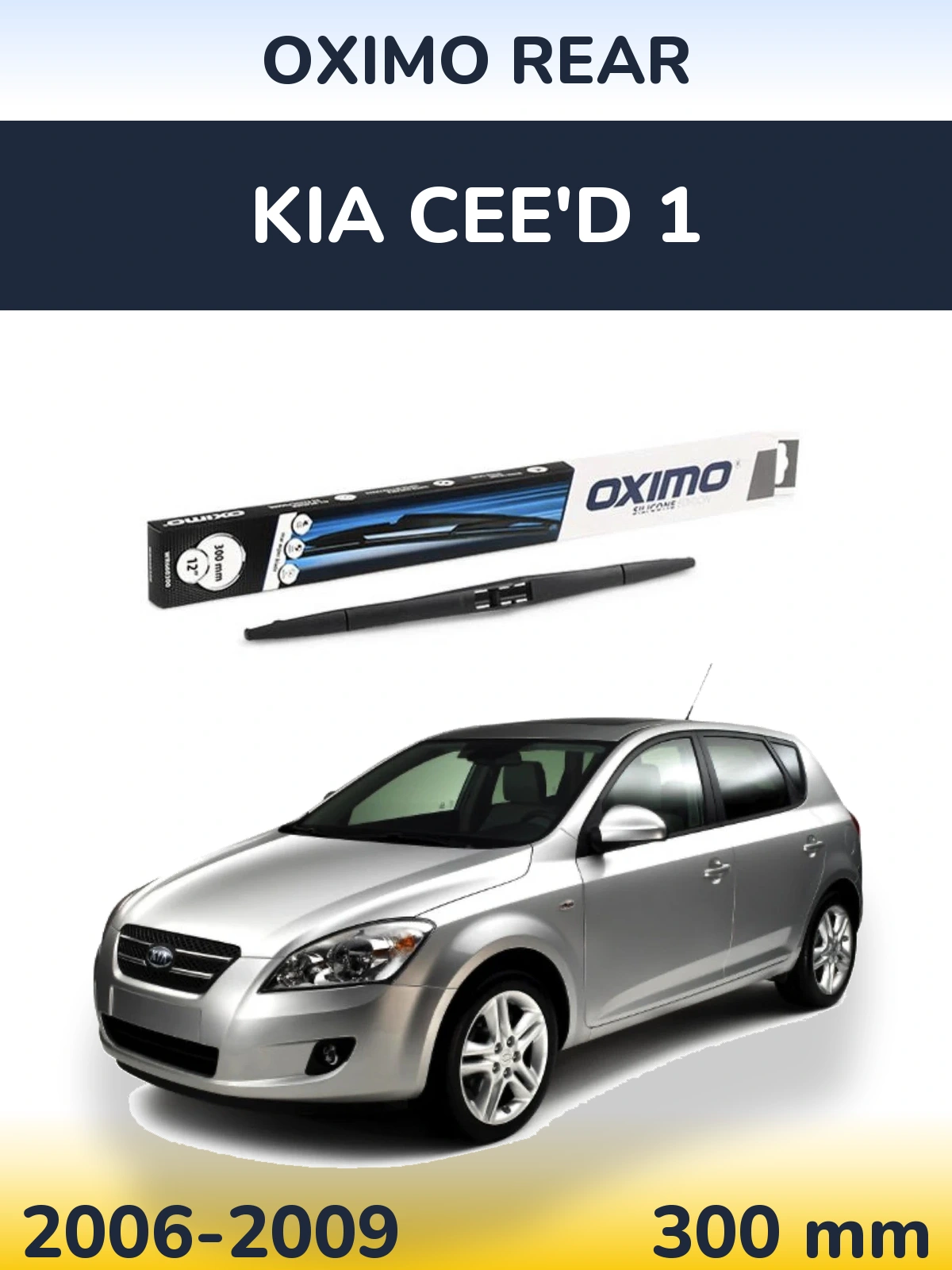 Zadní stěrač Oximo Rear 300 mm pro KIA Cee'd 1 2006-2009