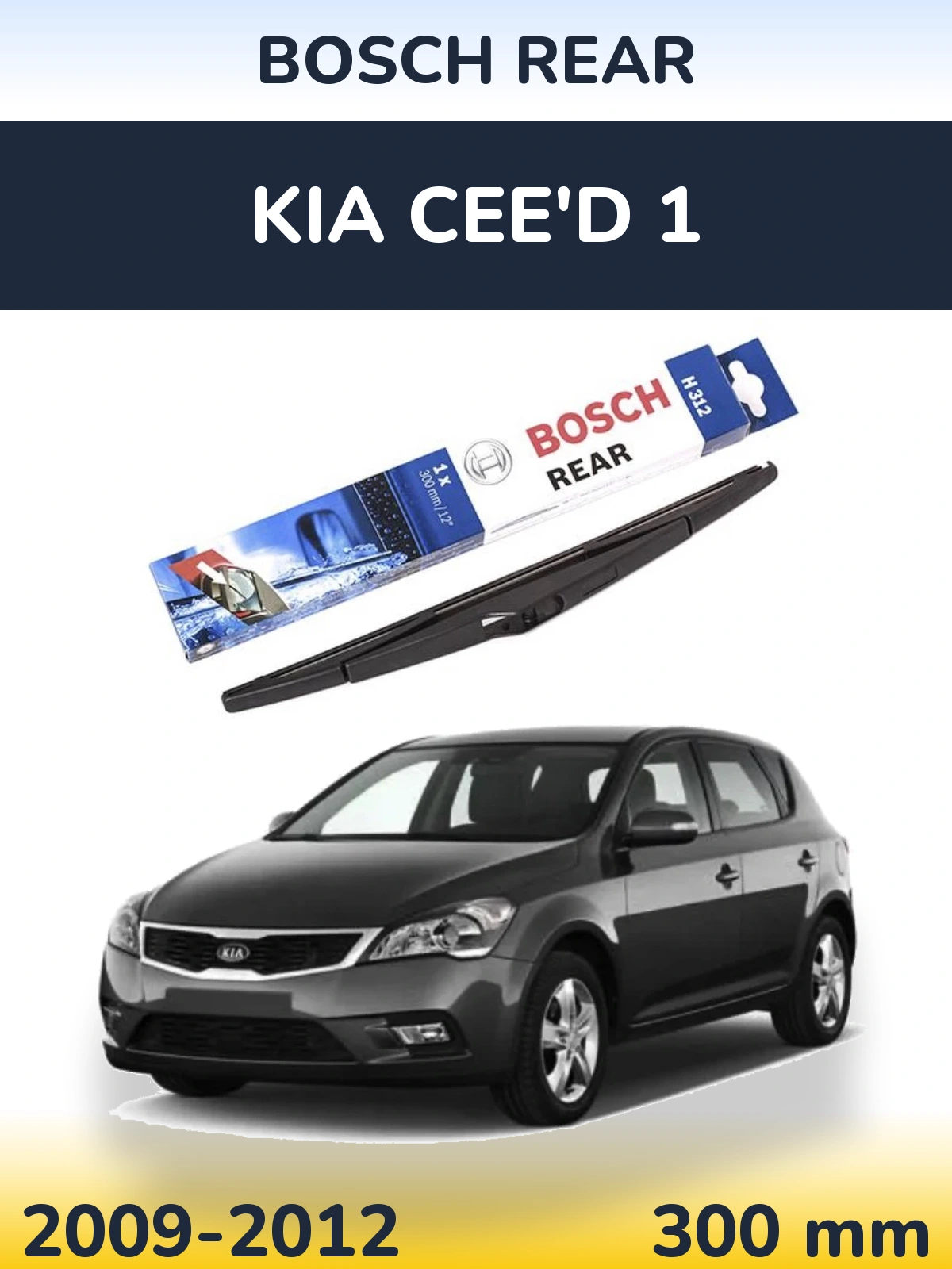 Zadní stěrač BOSCH Rear 300 mm pro KIA Cee'd 1 2009-2012