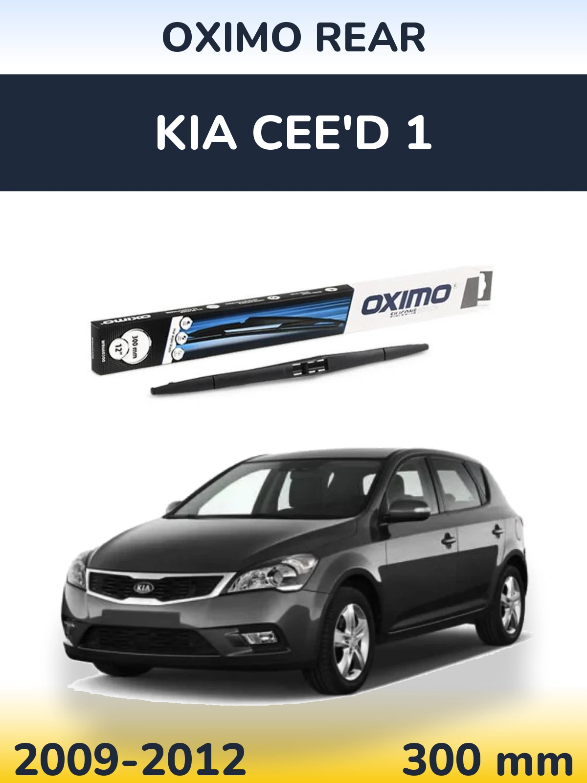 Zadní stěrač Oximo Rear 300 mm pro KIA Cee'd 1 2009-2012