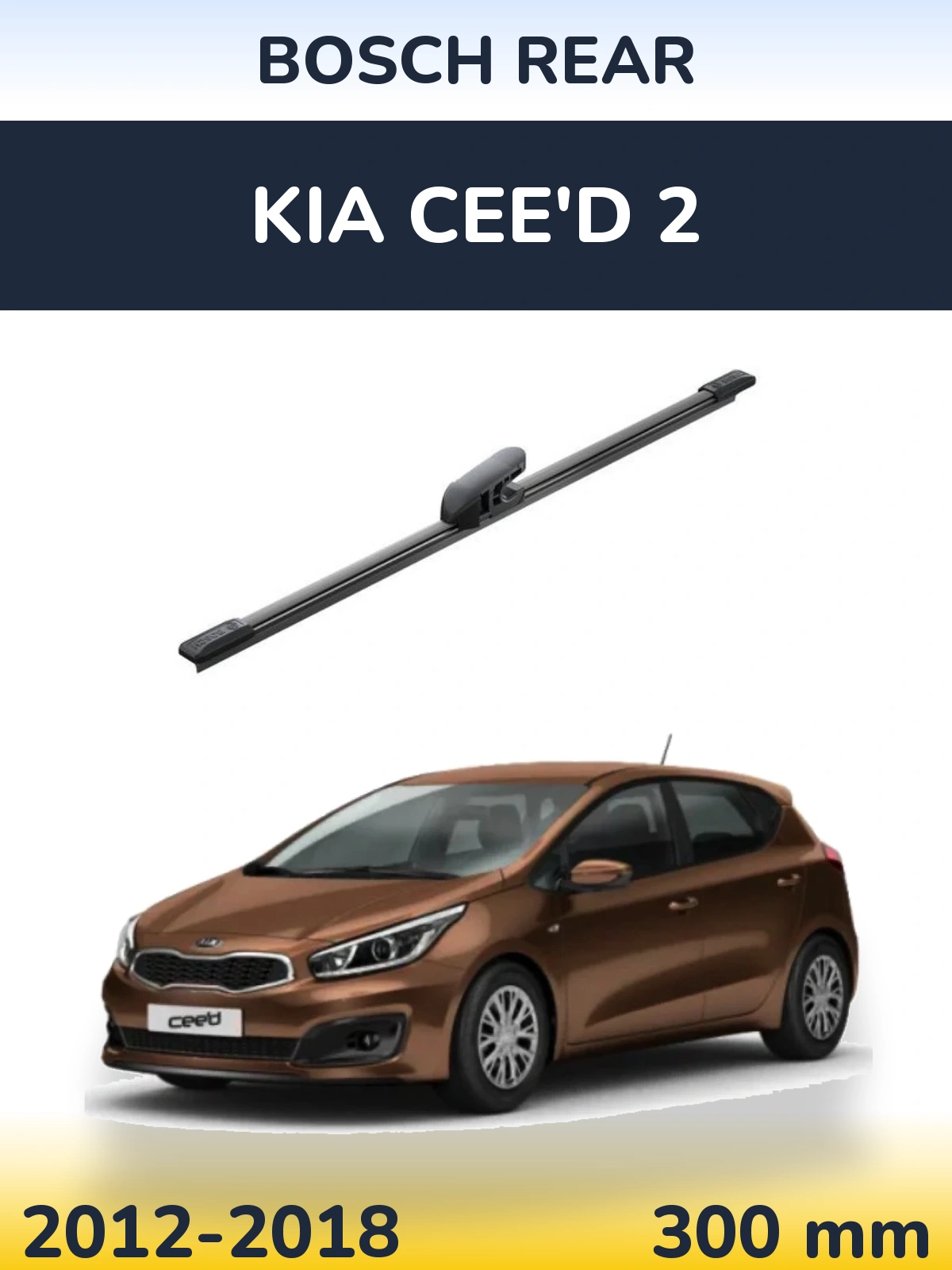 Zadní stěrač BOSCH Rear 300 mm pro KIA Cee'd 2 2012-2018