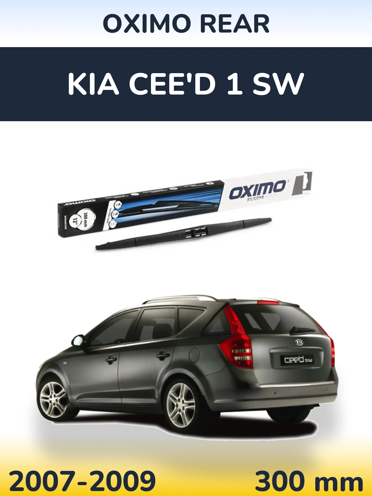 Zadní stěrač Oximo Rear 300 mm pro KIA Cee'd 1 SW 2007-2009