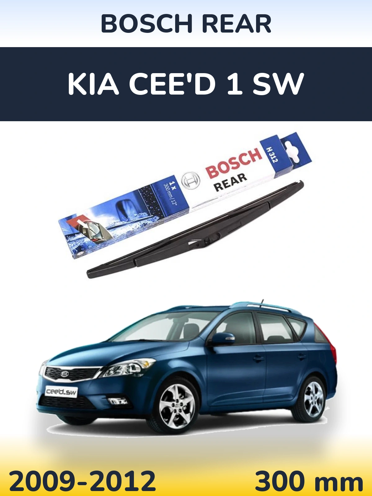 Zadní stěrač BOSCH Rear 300 mm pro KIA Cee'd 1 SW 2009-2012