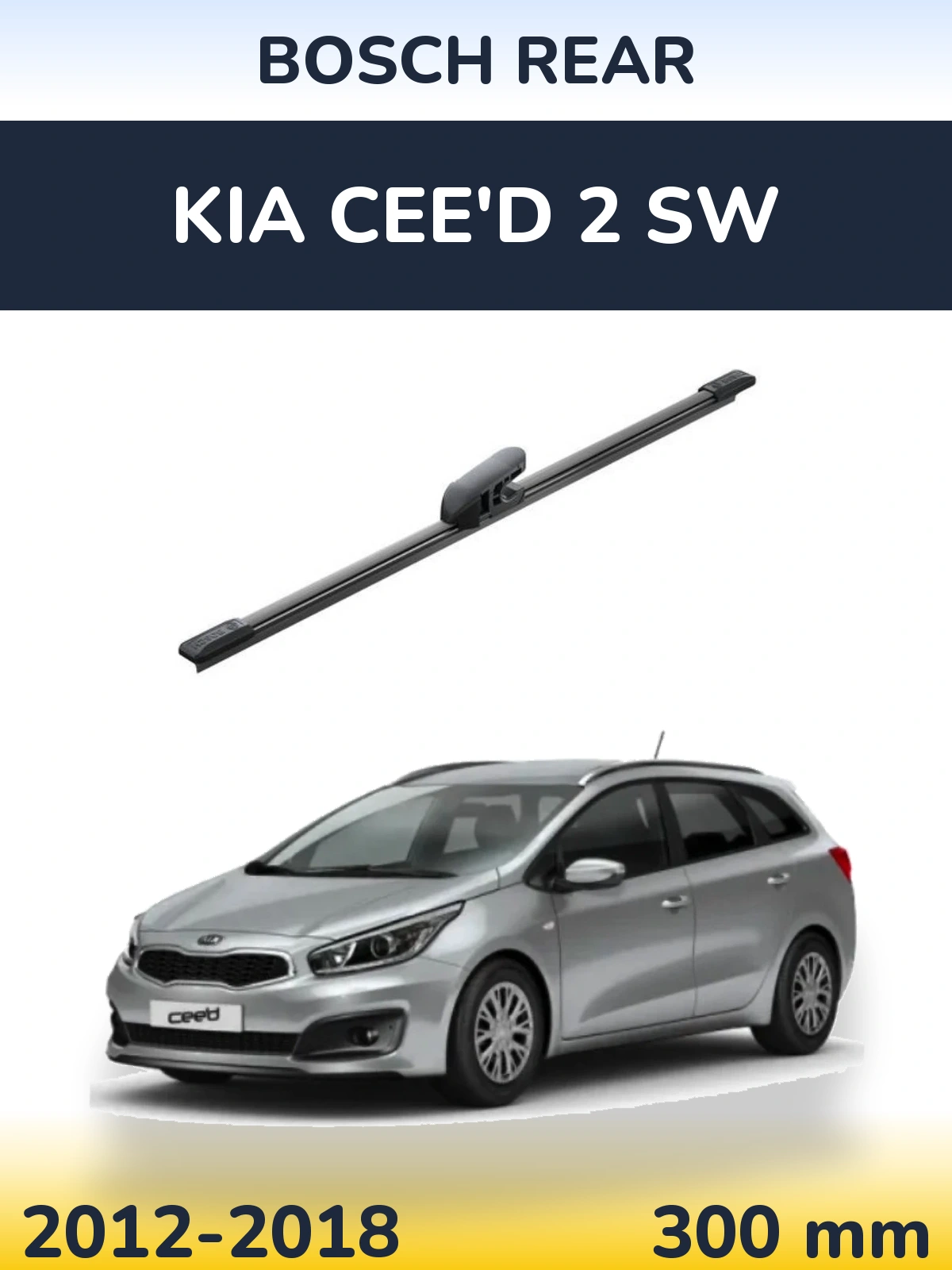 Zadní stěrač BOSCH Rear 300 mm pro KIA Cee'd 2 SW 2012-2018