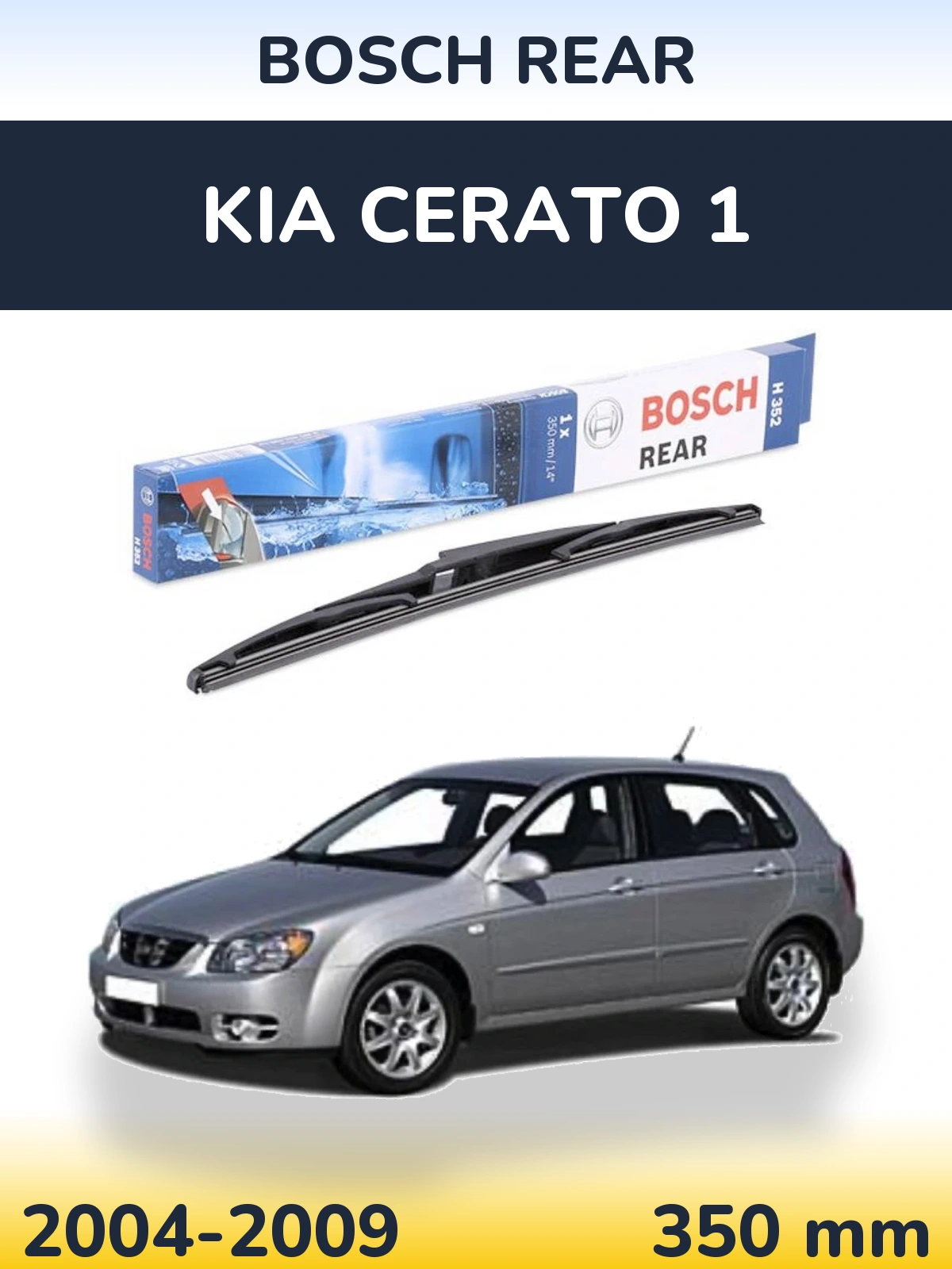 Zadní stěrač BOSCH Rear 350 mm pro KIA Cerato 1 2004-2009