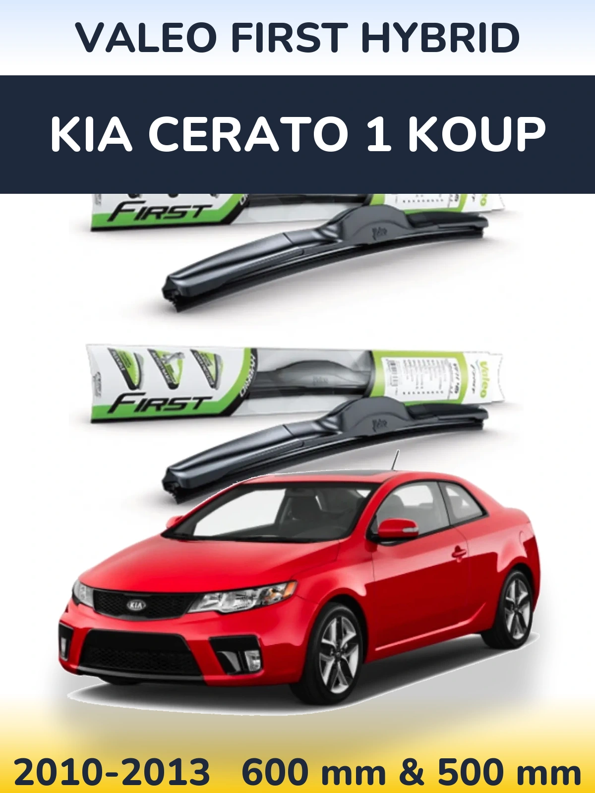 Комплект передніх щіток Valeo First Hybrid 600 & 500 мм для KIA Cerato 1 Koup 2010-2013