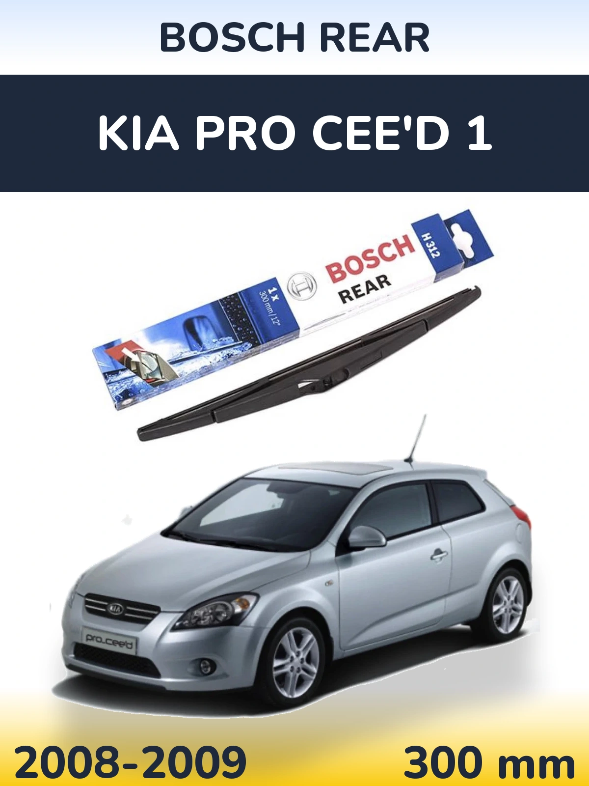 Zadní stěrač BOSCH Rear 300 mm pro KIA Pro Cee'd 1 2008-2009