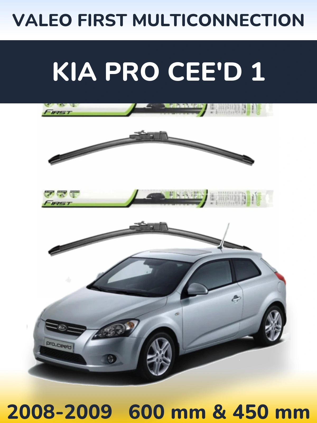 Комплект передніх щіток Valeo First MultiConnection 600 & 450 мм для KIA Pro Cee'd 1 2008-2009