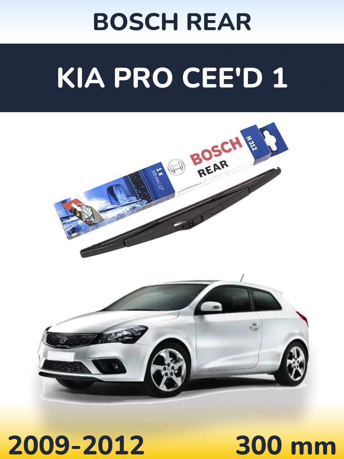 Zadní stěrač BOSCH Rear 300 mm pro KIA Pro Cee'd 1 2009-2012