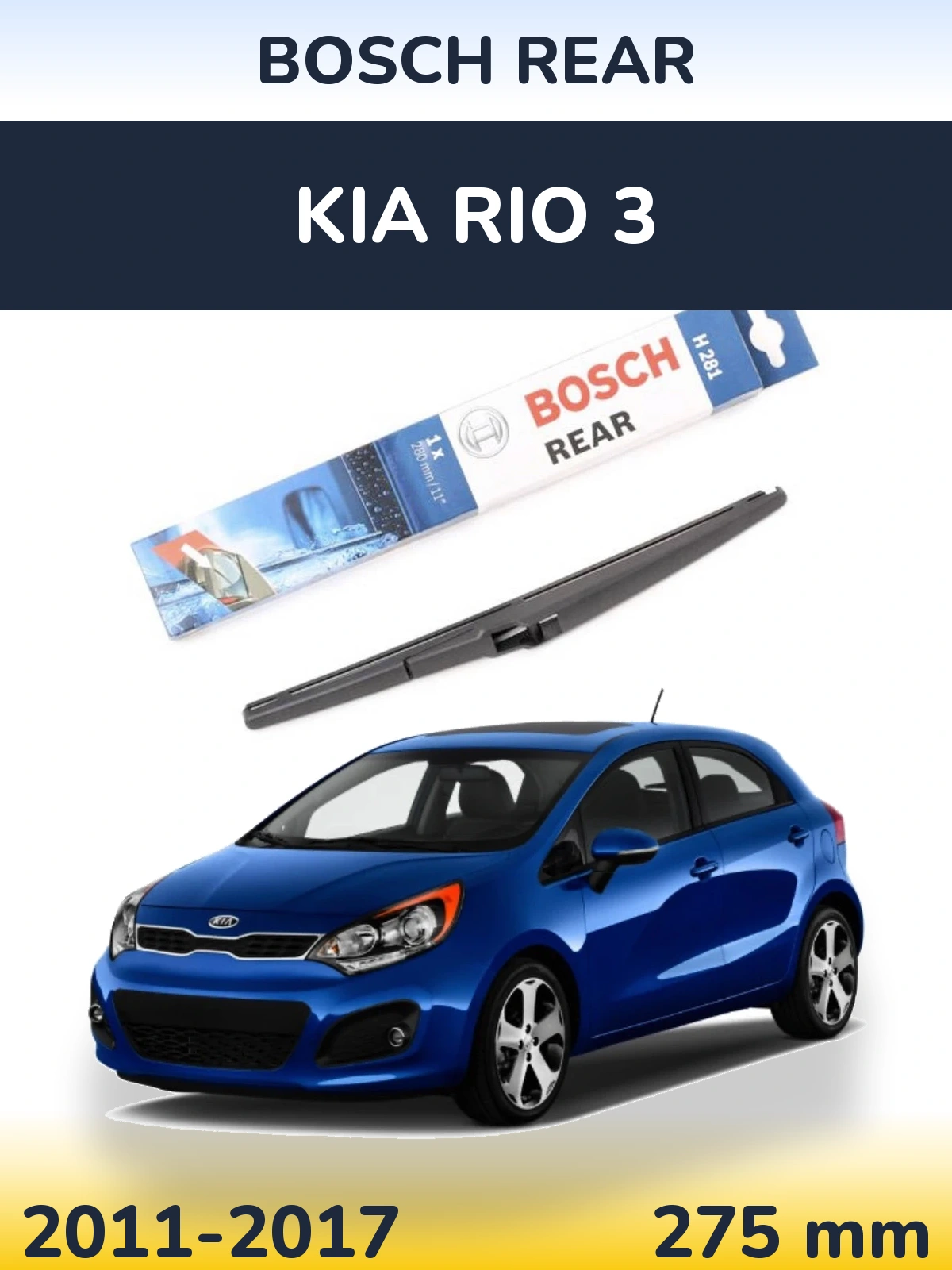 Zadní stěrač BOSCH Rear 280 mm pro KIA Rio 3 2011-2017