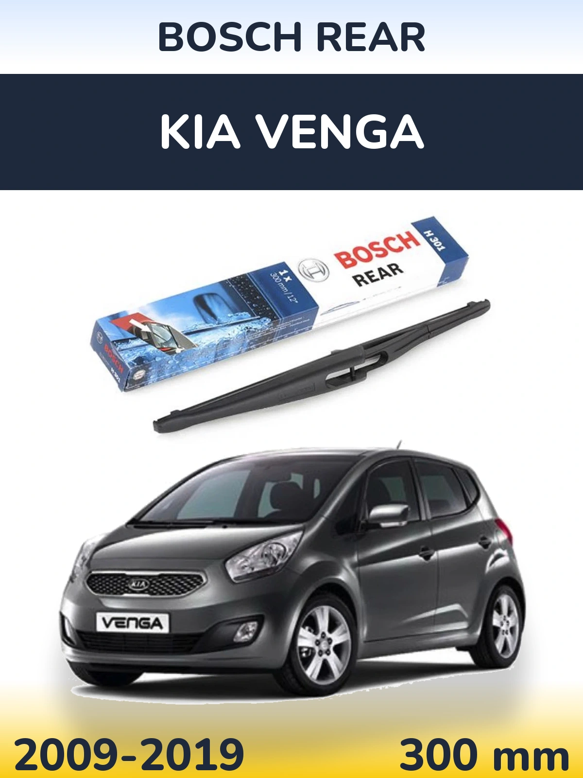 Zadní stěrač BOSCH Rear 300 mm pro KIA Venga 2009-2019