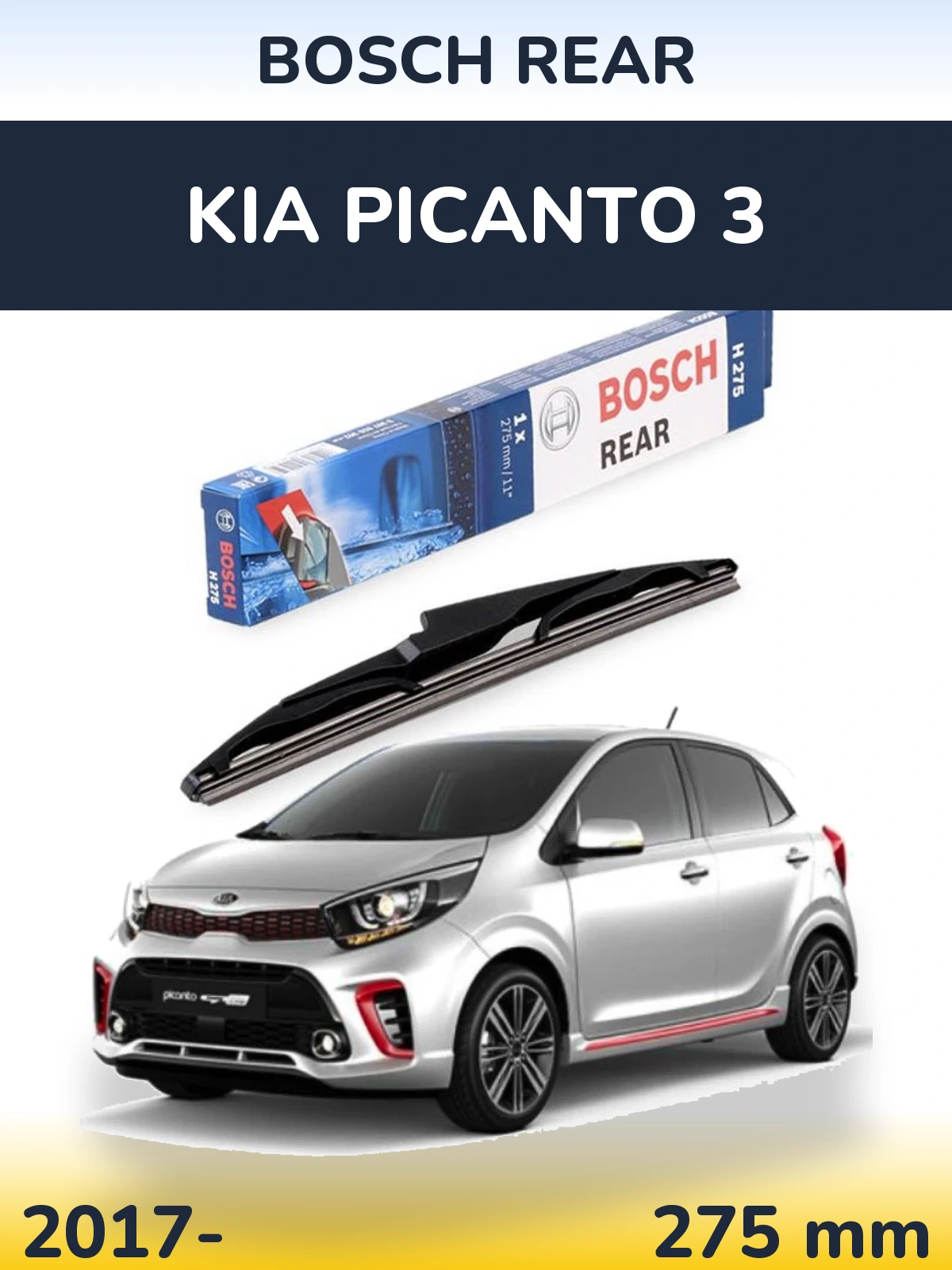 Zadní stěrač BOSCH Rear 275 mm pro KIA Picanto 3 2017-2026