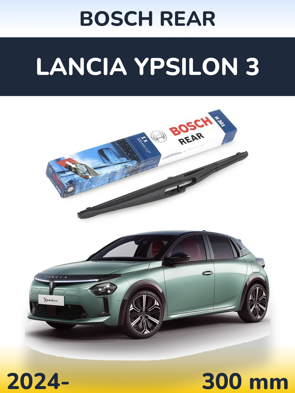 Zadní stěrač BOSCH Rear 300 mm pro Lancia Ypsilon 3 2024-2026