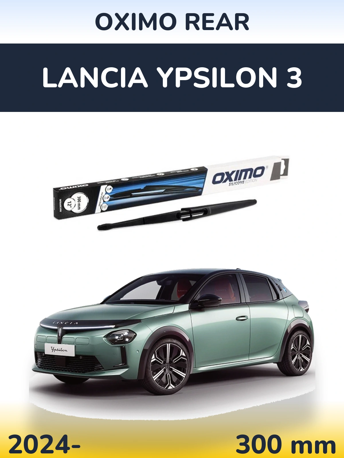 Zadní stěrač Oximo Rear 300 mm pro Lancia Ypsilon 3 2024-2026