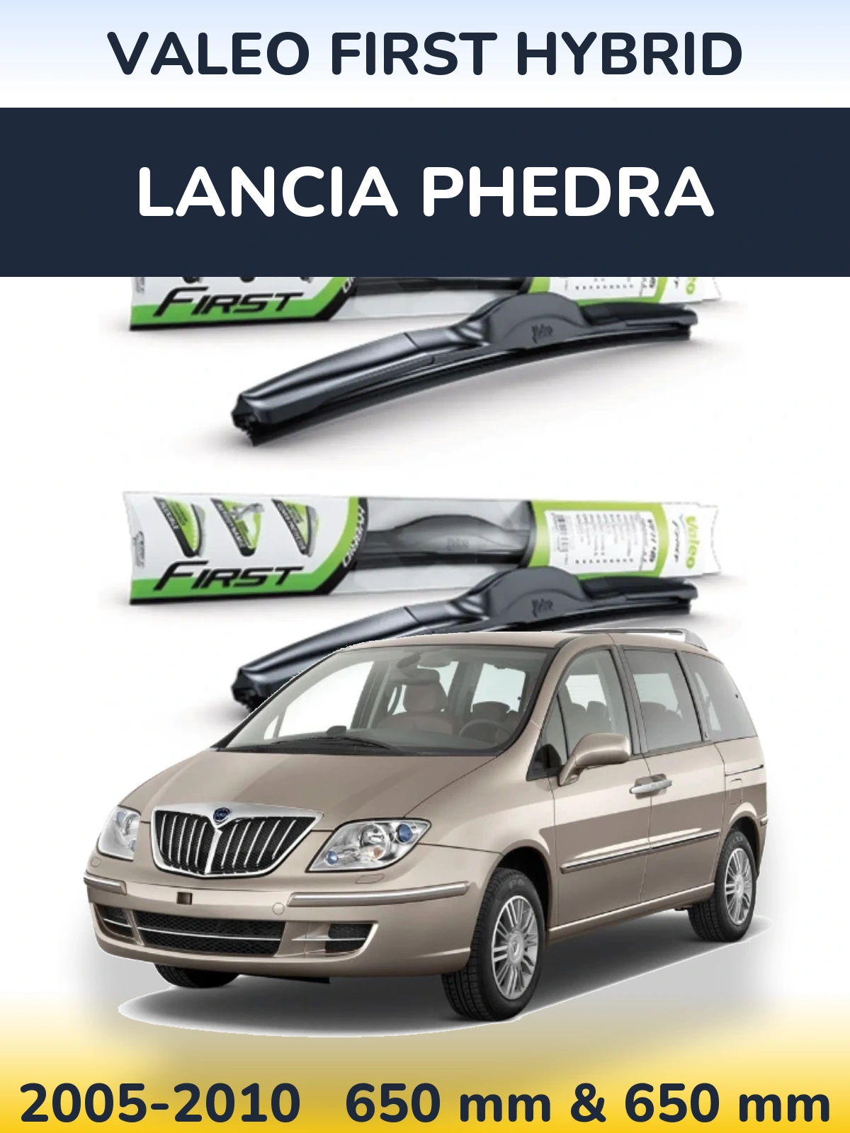 Sada předních stěračů Valeo First Hybrid 650 a 650 mm pro Lancia Phedra 2005-2010