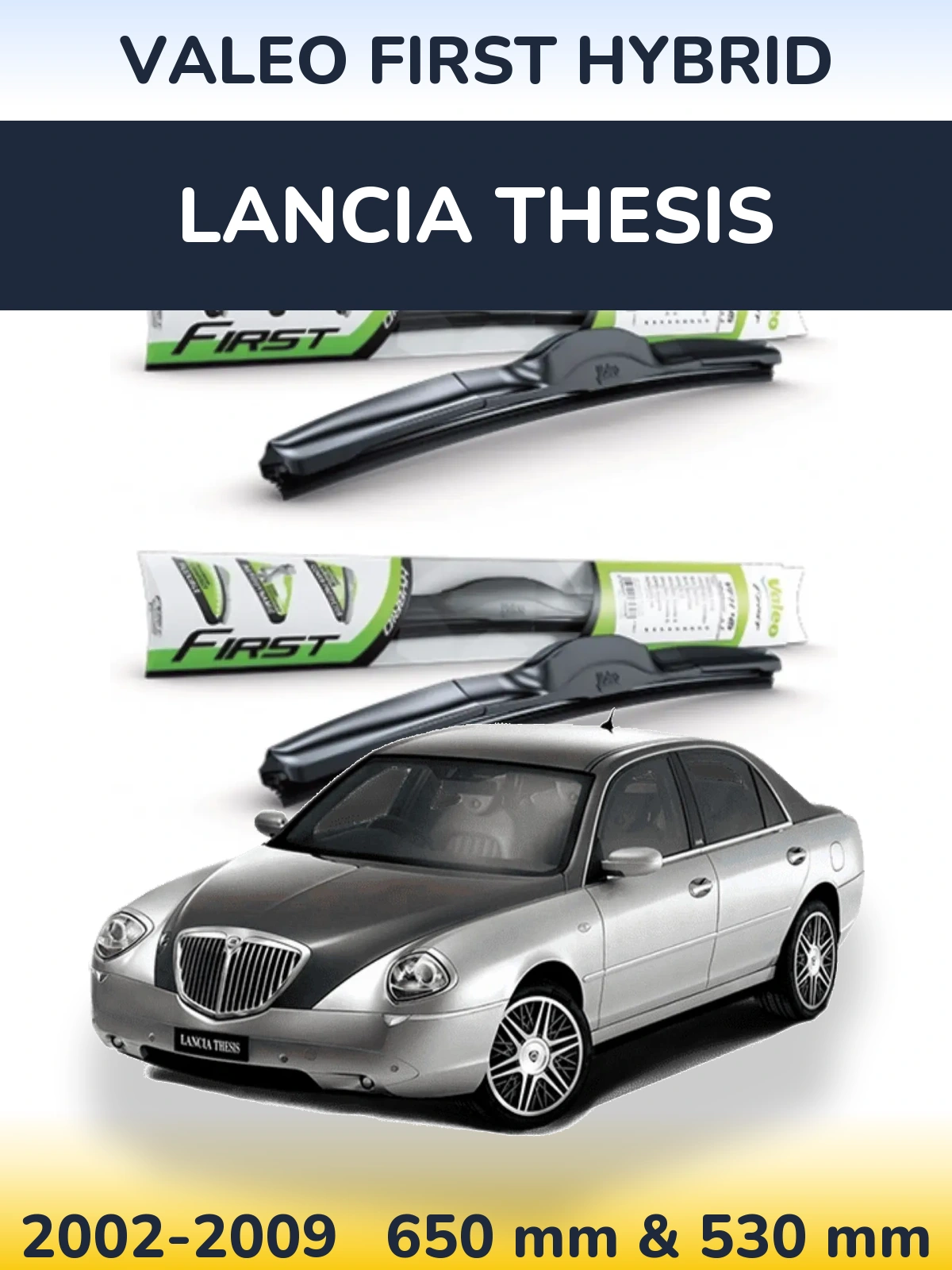 Sada předních stěračů Valeo First Hybrid 650 a 530 mm pro Lancia Thesis 2002-2009