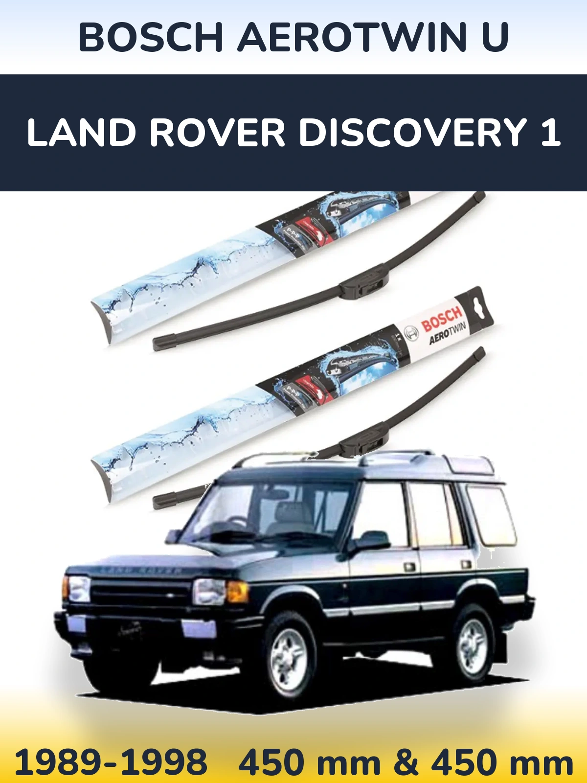 Sada předních stěračů BOSCH AeroTwin U 450 a 450 mm pro Land Rover Discovery 1 1989-1998