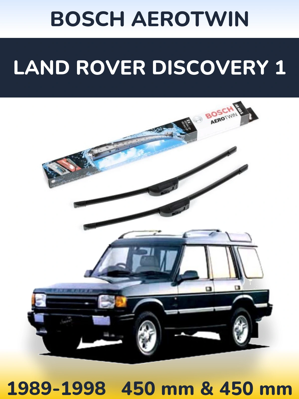 Комплект передніх щіток BOSCH AeroTwin 450 & 450 мм для Land Rover Discovery 1 1989-1998