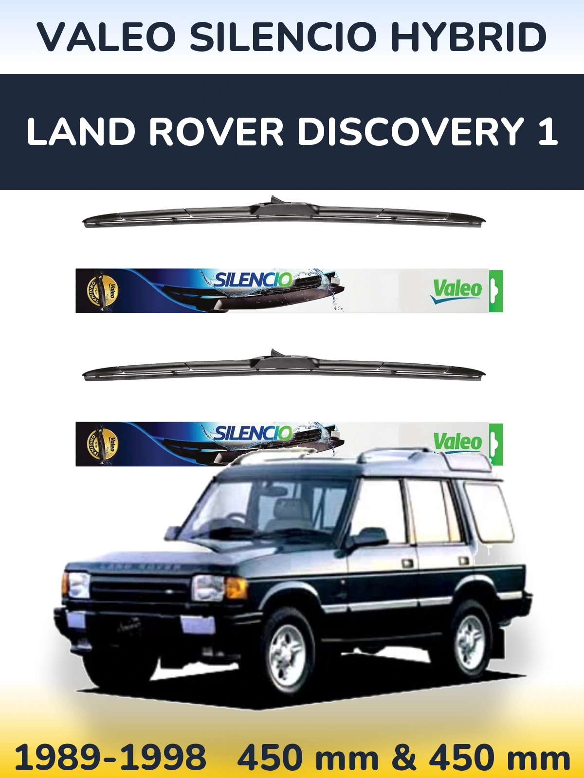Комплект передніх щіток Valeo Silencio Hybrid 450 & 450 мм для Land Rover Discovery 1 1989-1998