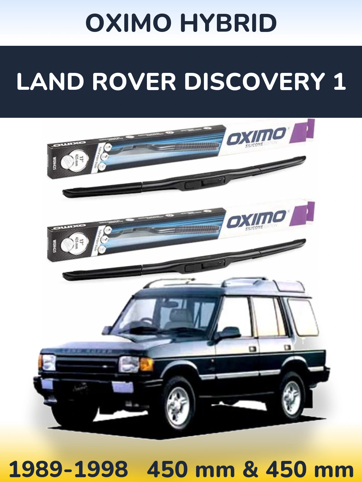 Комплект передніх щіток Oximo Hybrid 450 & 450 мм для Land Rover Discovery 1 1989-1998