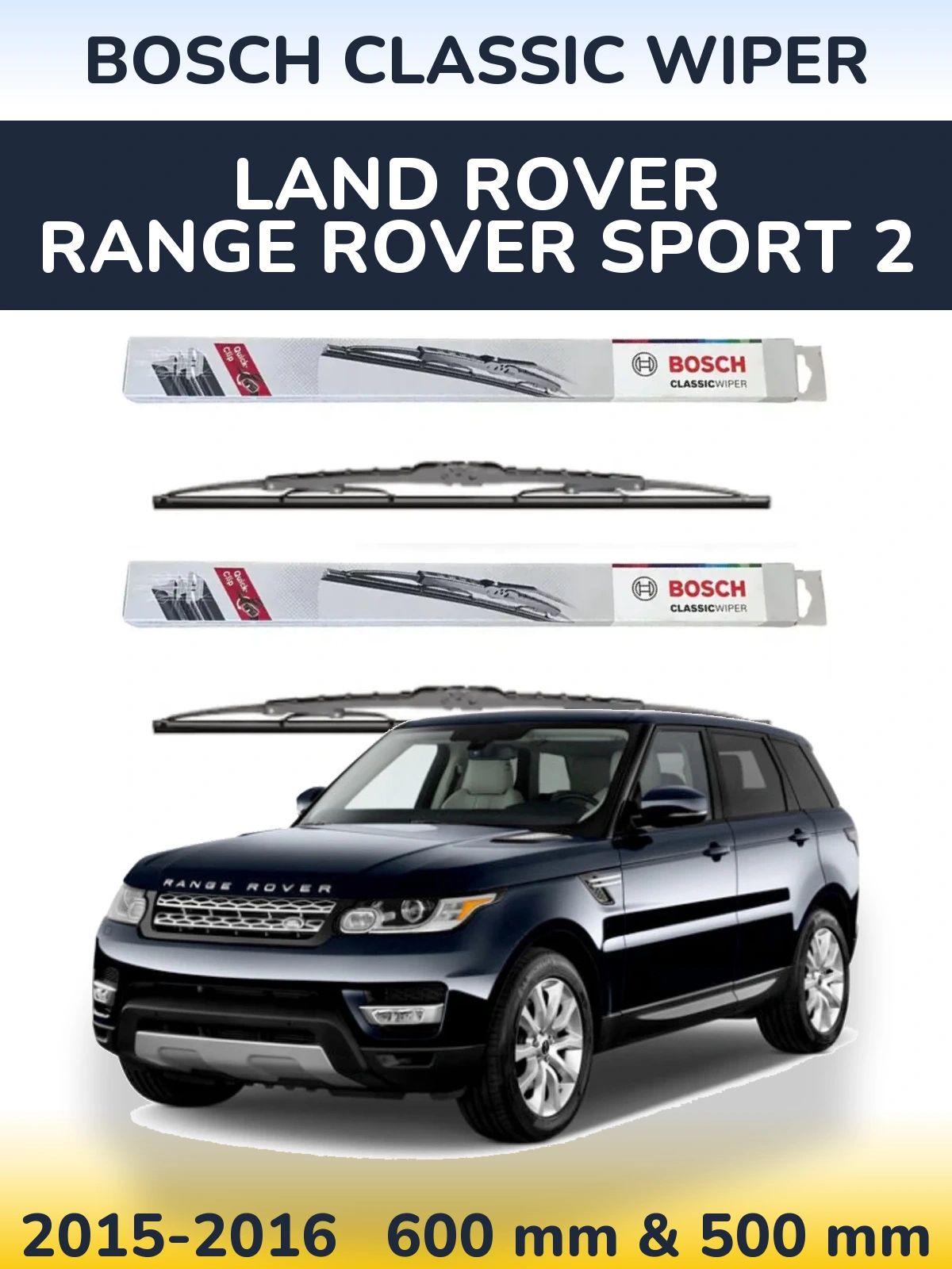 Комплект передніх щіток BOSCH Classic Wiper 600 & 500 мм для Land Rover Range Rover Sport 2 2015-2016