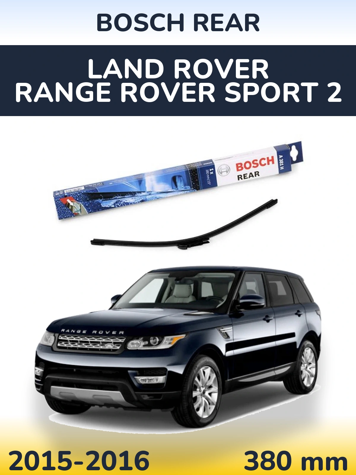 Zadní stěrač BOSCH Rear 380 mm pro Land Rover Range Rover Sport 2 2015-2016