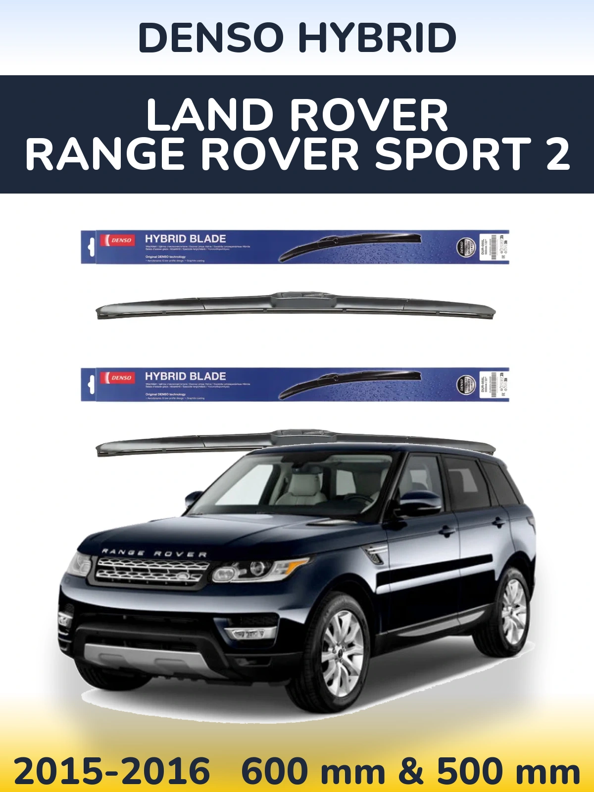 Sada předních stěračů Denso Hybrid 600 a 500 mm pro Land Rover Range Rover Sport 2 2015-2016