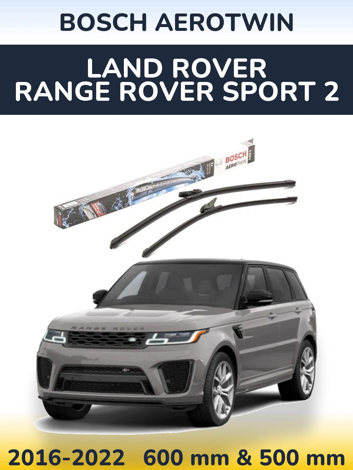 Комплект передніх щіток BOSCH AeroTwin 600 & 500 мм для Land Rover Range Rover Sport 2 2016-2022