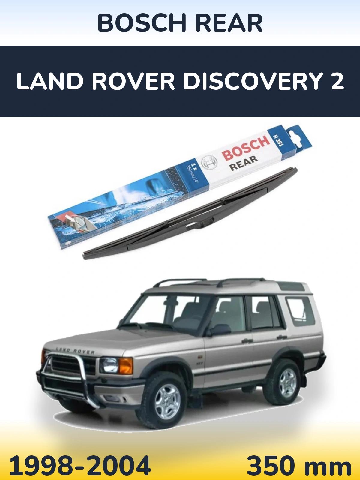 Zadní stěrač BOSCH Rear 350 mm pro Land Rover Discovery 2 1998-2004