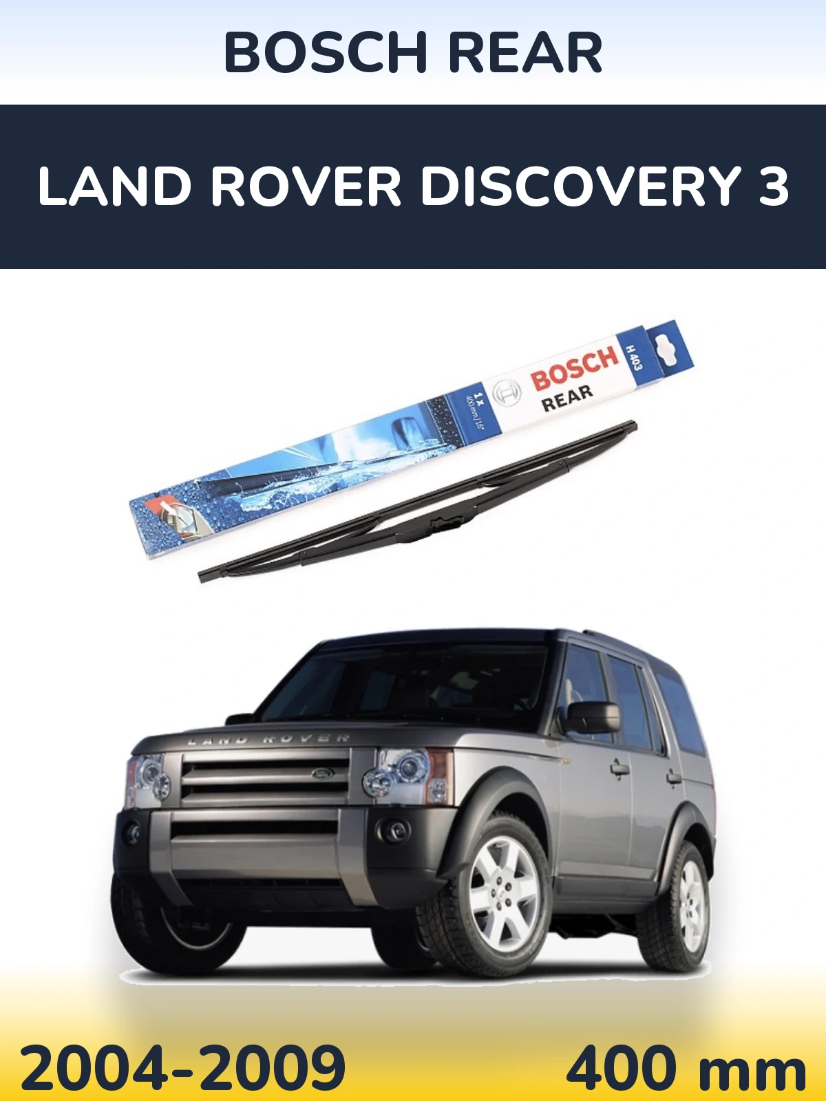 Zadní stěrač BOSCH Rear 400 mm pro Land Rover Discovery 3 2004-2009
