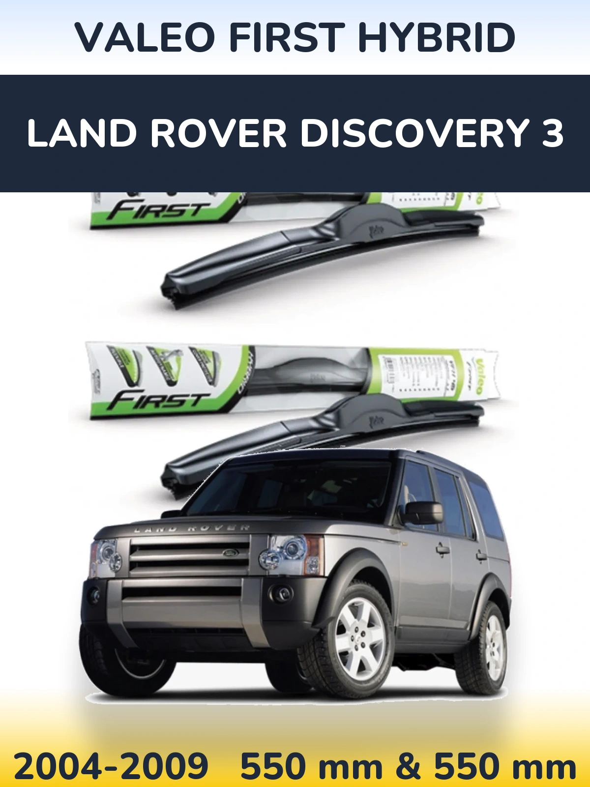 Sada předních stěračů Valeo First Hybrid 550 a 550 mm pro Land Rover Discovery 3 2004-2009