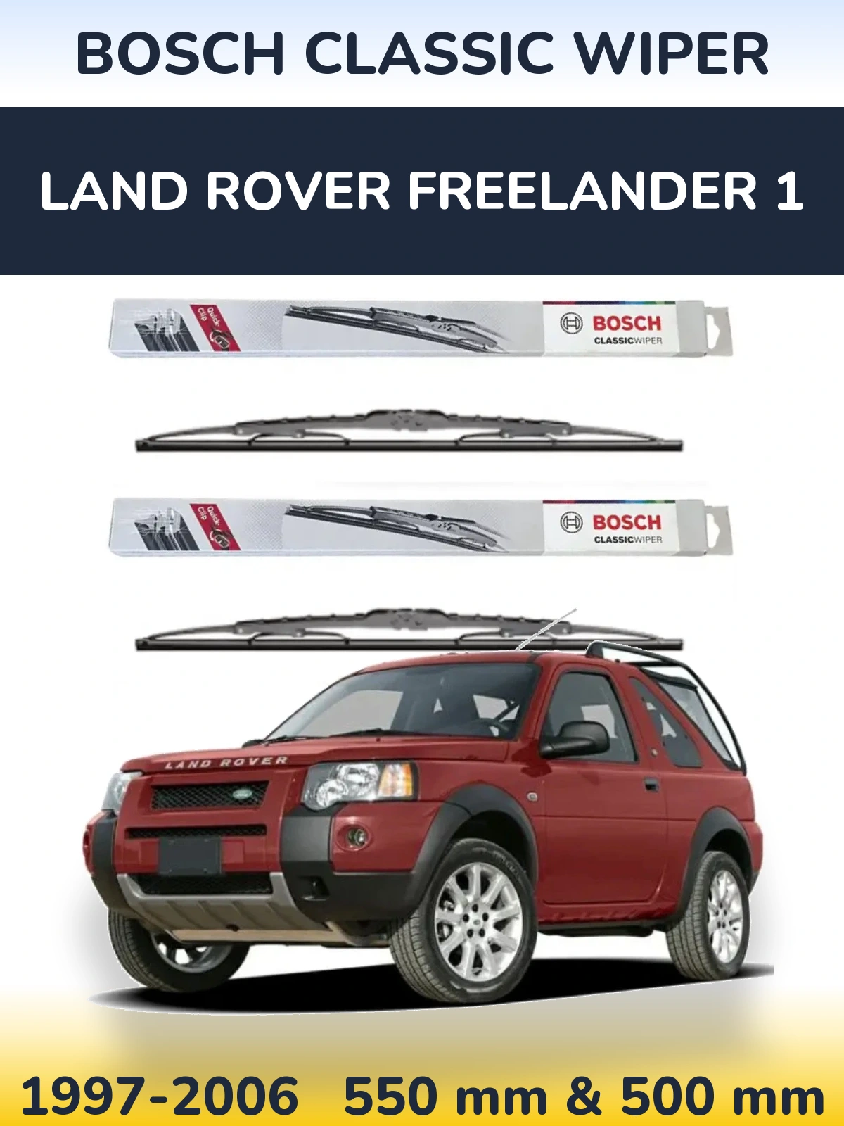 Комплект передніх щіток BOSCH Classic Wiper 550 & 500 мм для Land Rover Freelander 1 1997-2006