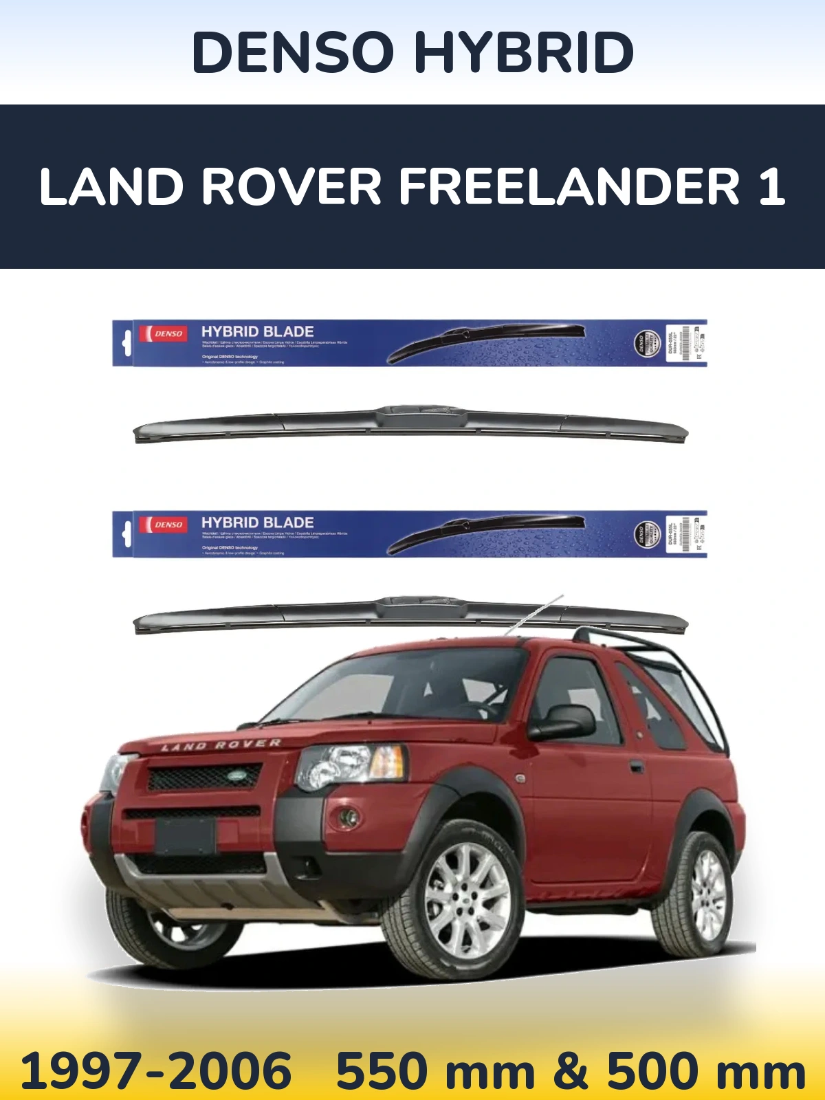 Комплект передніх щіток Denso Hybrid 550 & 500 мм для Land Rover Freelander 1 1997-2006