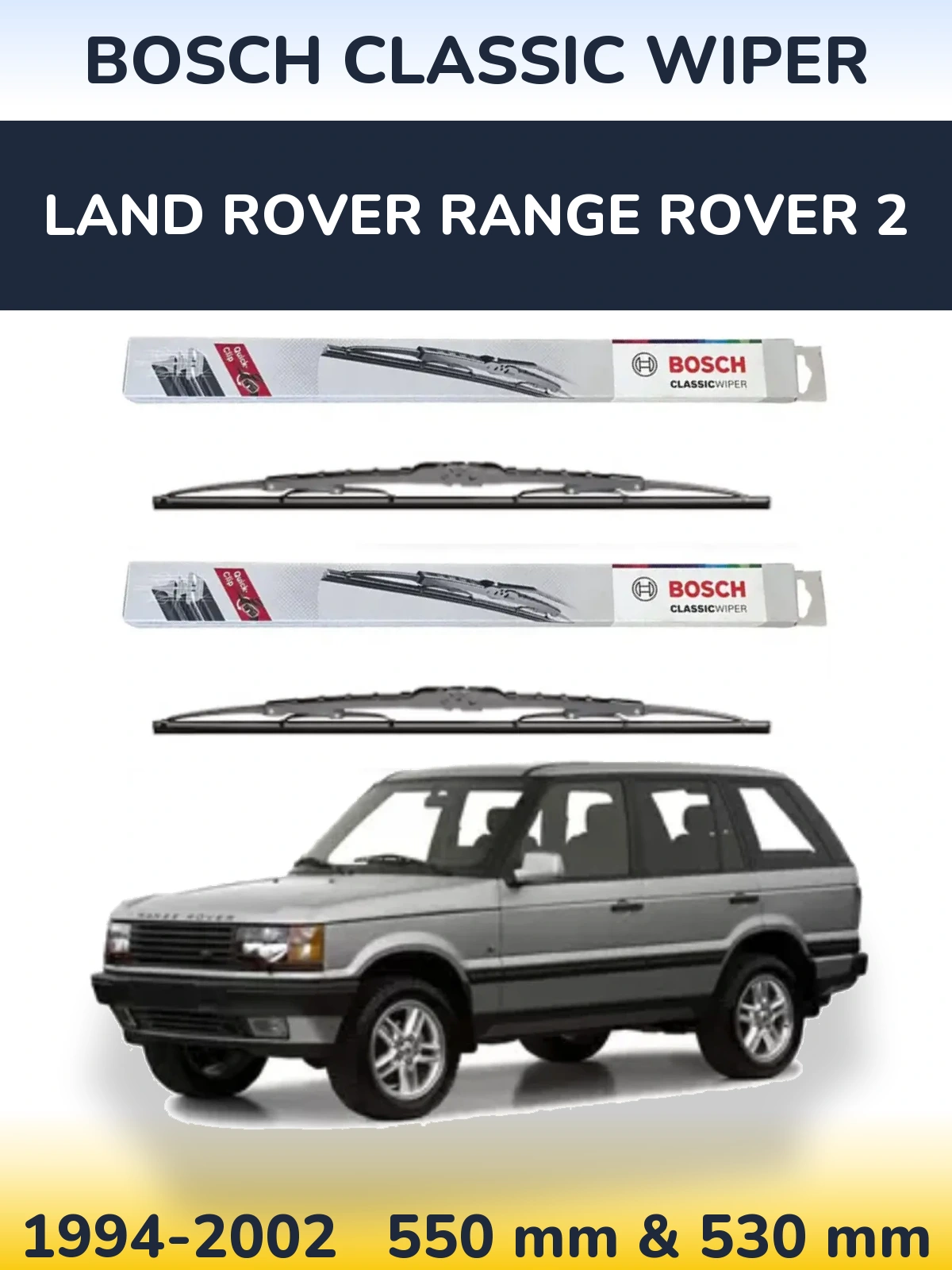 Комплект передніх щіток BOSCH Classic Wiper 550 & 530 мм для Land Rover Range Rover 2 1994-2002