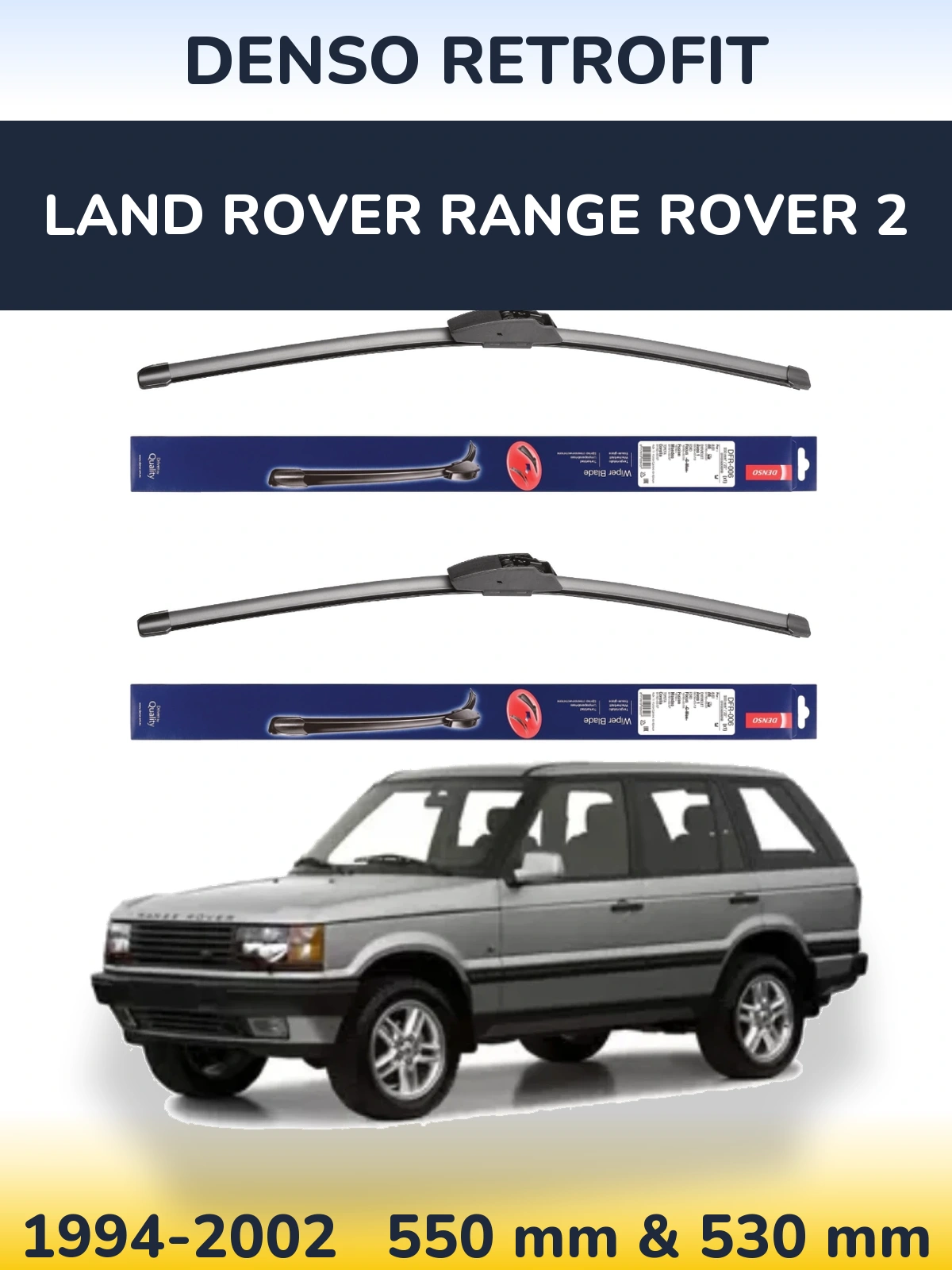 Sada předních stěračů Denso Retrofit 550 a 530 mm pro Land Rover Range Rover 2 1994-2002