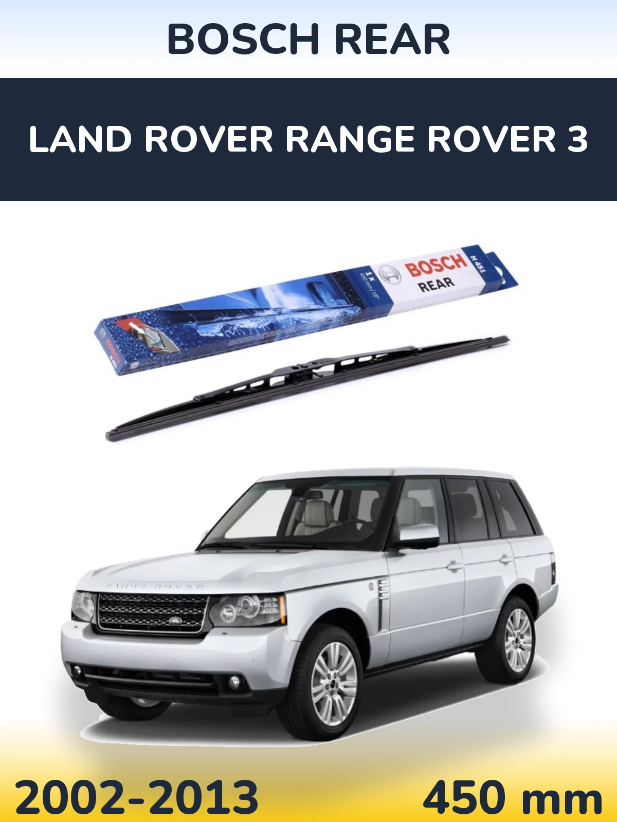 Zadní stěrač BOSCH Rear 450 mm pro Land Rover Range Rover 3 2002-2013
