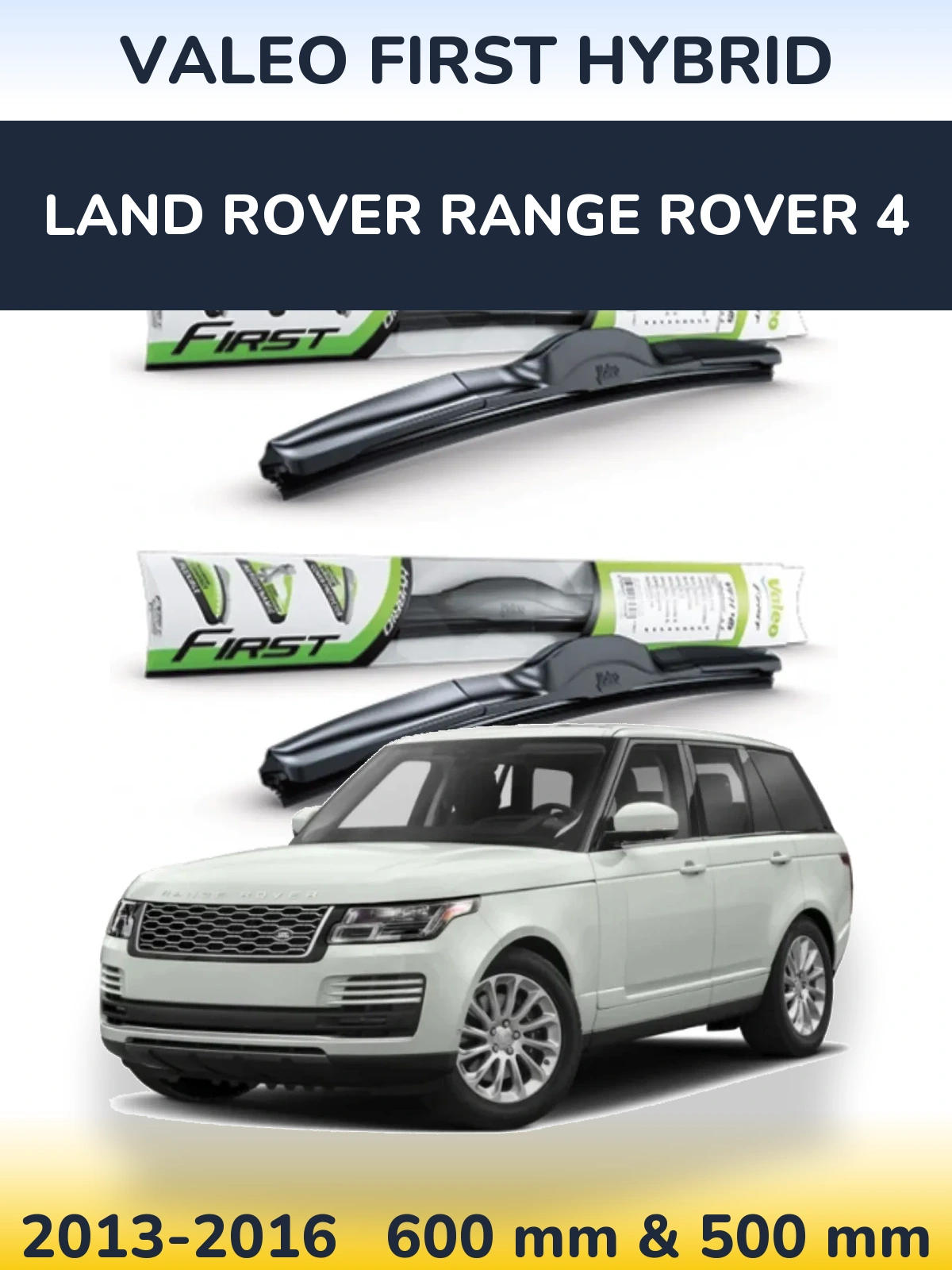 Комплект передніх щіток Valeo First Hybrid 600 & 500 мм для Land Rover Range Rover 4 2013-2016