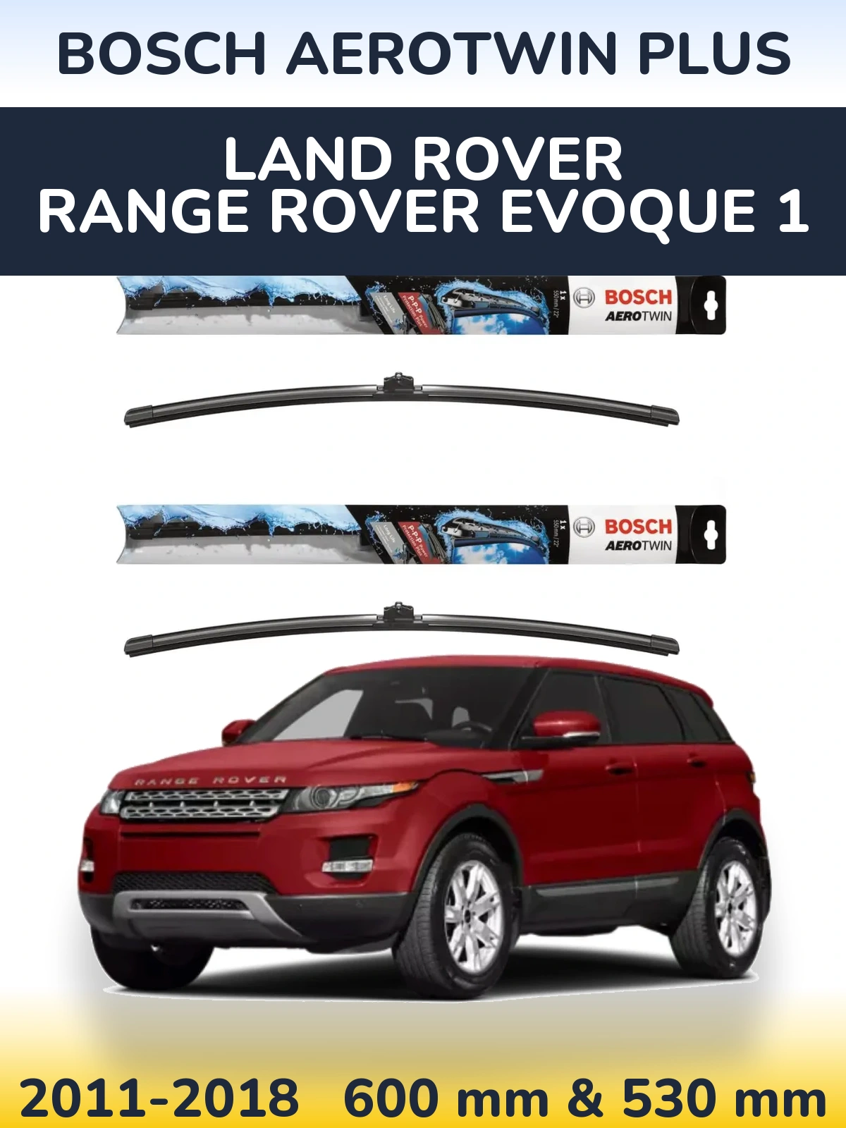 Sada předních stěračů BOSCH AeroTwin Plus 600 a 530 mm pro Land Rover Range Rover  Evoque 1 2011-2018