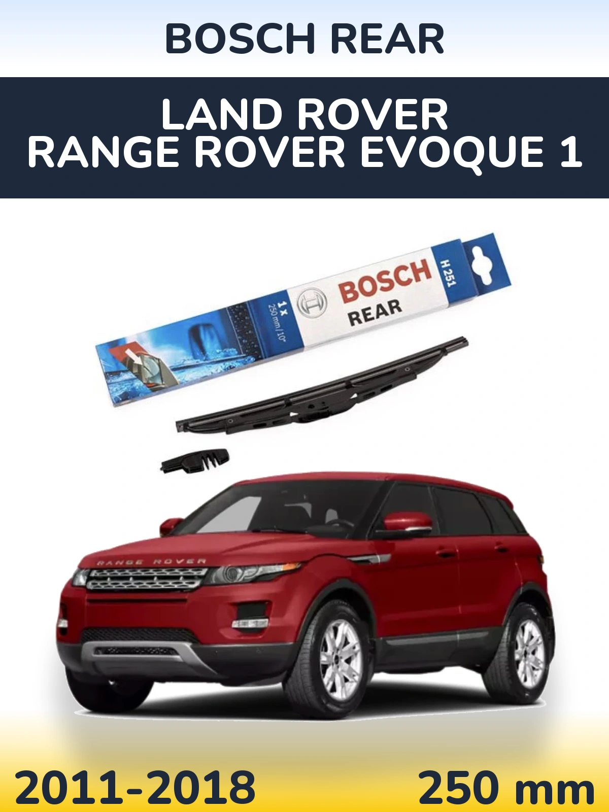 Zadní stěrač BOSCH Rear 250 mm pro Land Rover Range Rover  Evoque 1 2011-2018