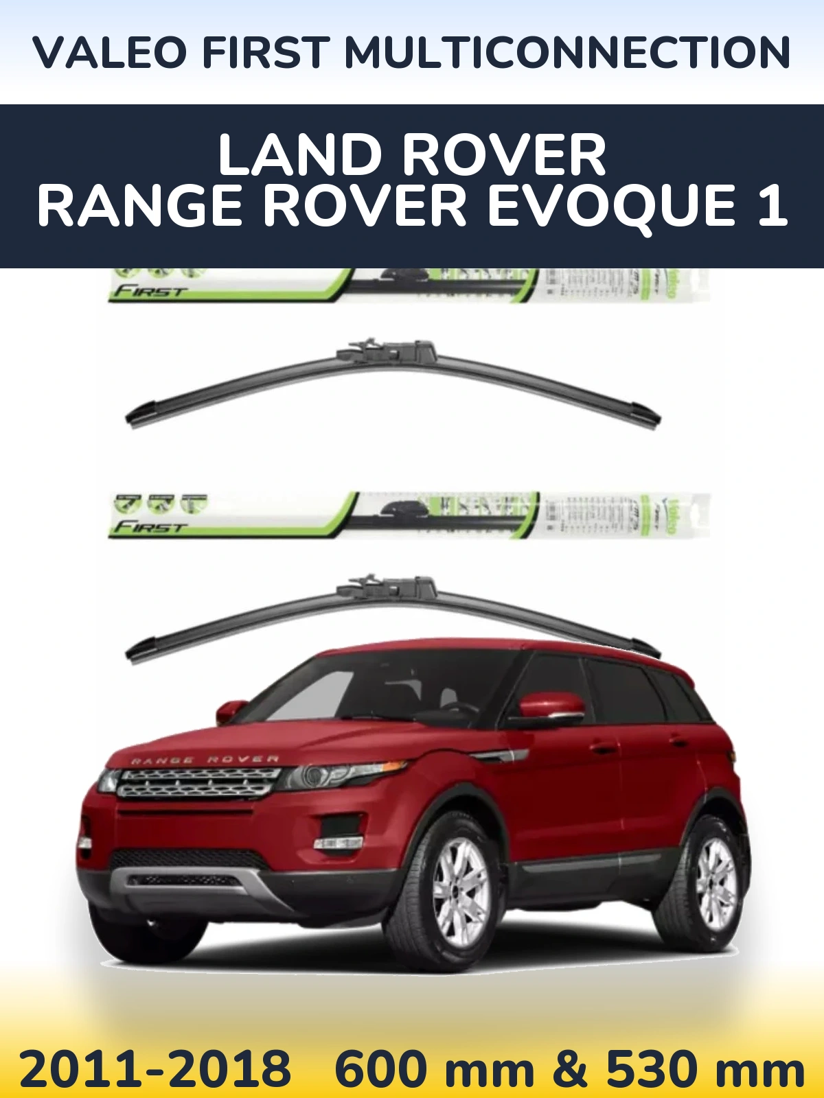 Sada předních stěračů Valeo First MultiConnection 600 a 530 mm pro Land Rover Range Rover  Evoque 1 2011-2018