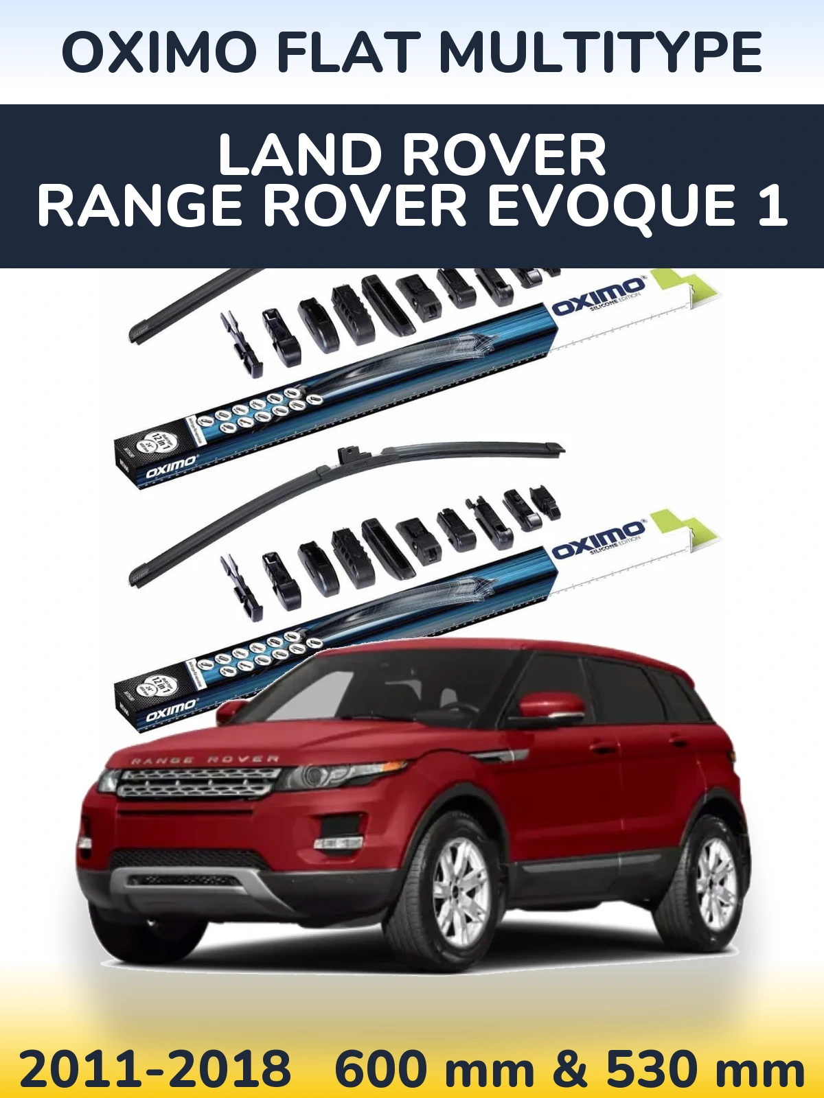 Комплект передніх щіток Oximo Flat MultiТипe 600 & 530 мм для Land Rover Range Rover  Evoque 1 2011-2018
