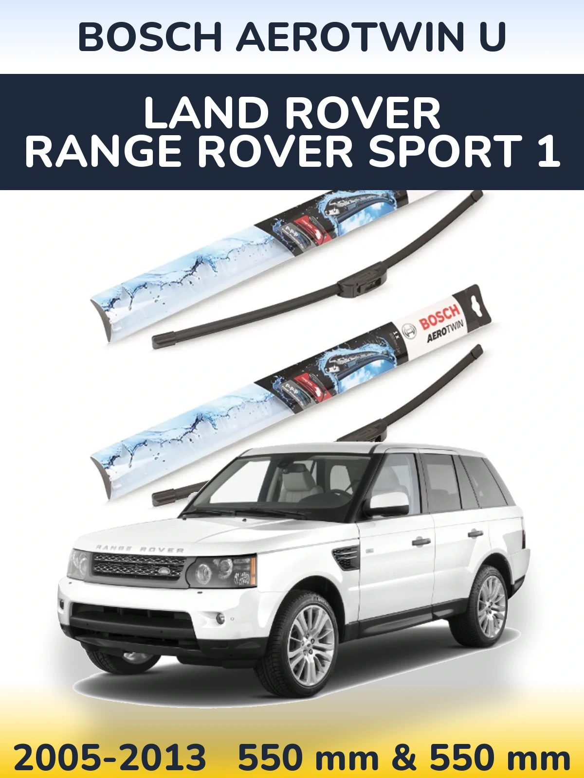 Sada předních stěračů BOSCH AeroTwin U 550 a 550 mm pro Land Rover Range Rover Sport 1 2005-2013