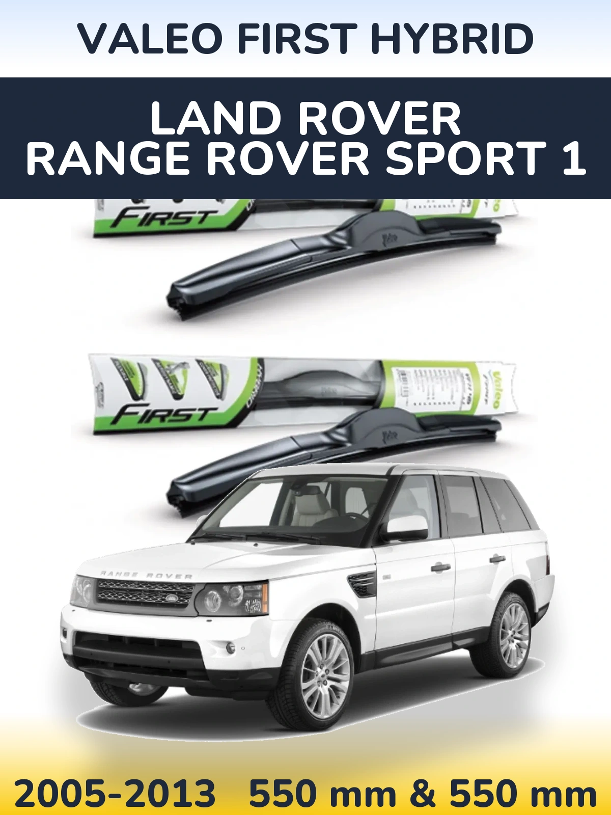 Sada předních stěračů Valeo First Hybrid 550 a 550 mm pro Land Rover Range Rover Sport 1 2005-2013
