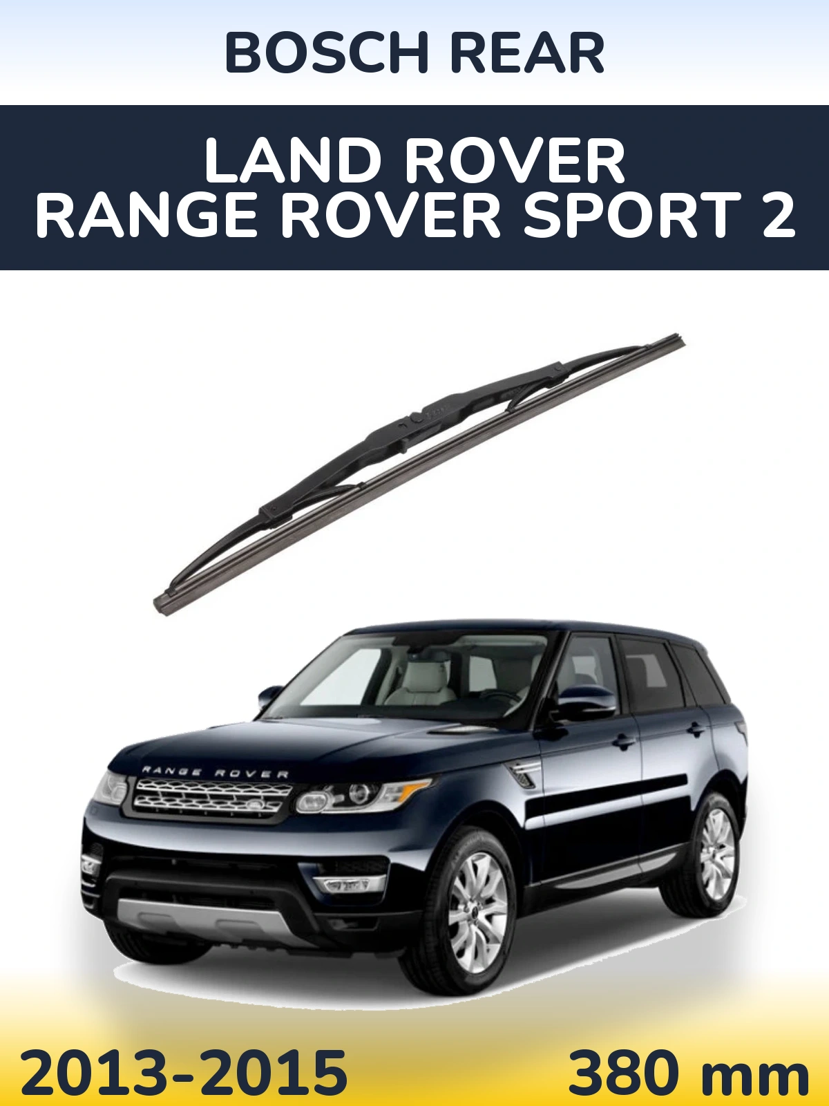 Zadní stěrač BOSCH Rear 380 mm pro Land Rover Range Rover Sport 2 2013-2015