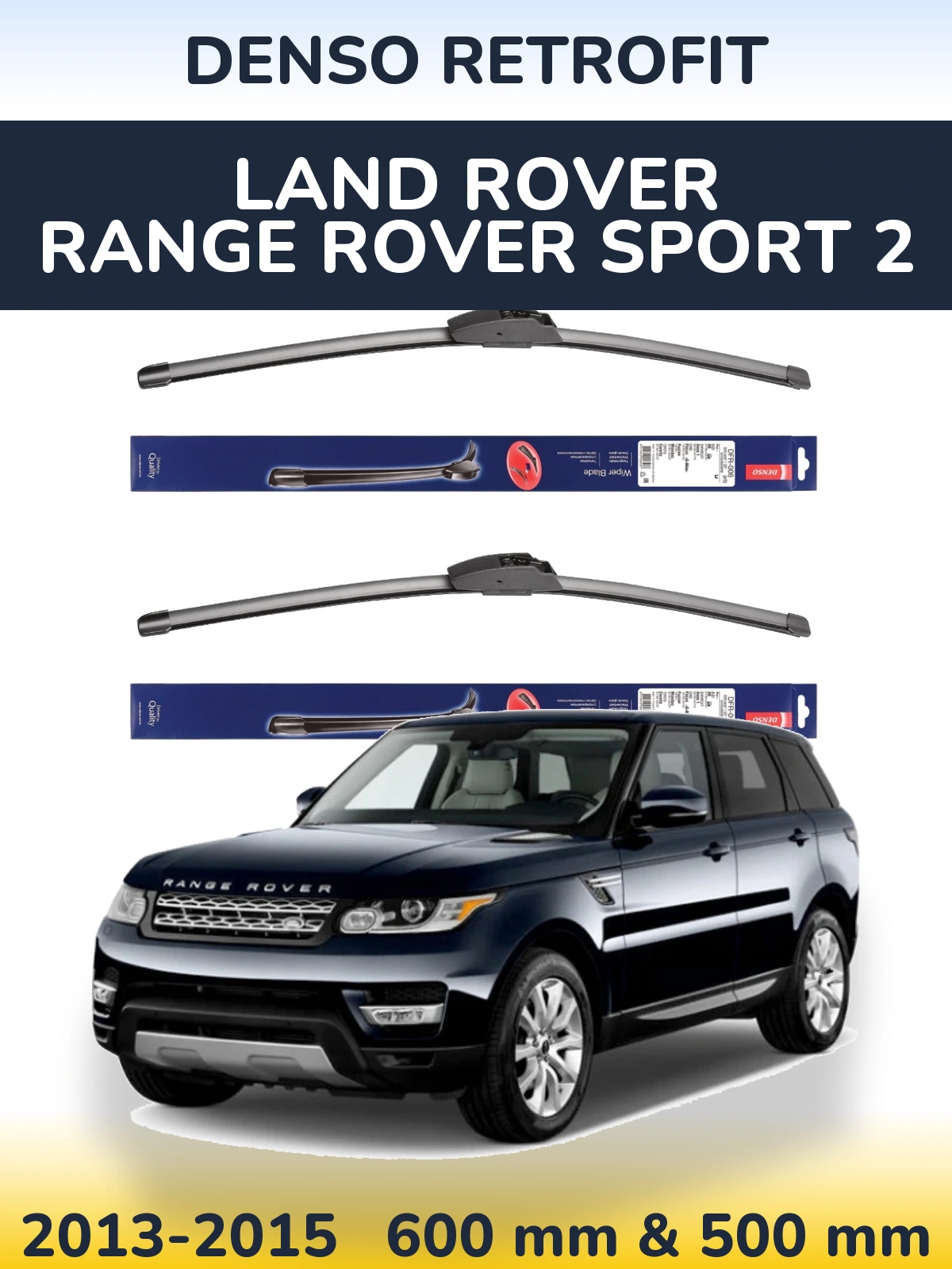 Комплект передніх щіток Denso Retrofit 600 & 500 мм для Land Rover Range Rover Sport 2 2013-2015
