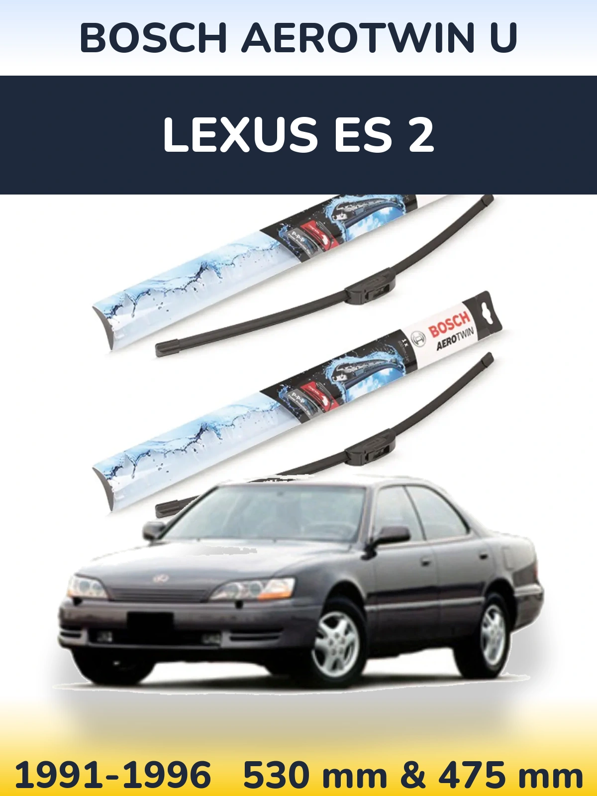 Sada předních stěračů BOSCH AeroTwin U 530 a 475 mm pro Lexus ES 2 1991-1996