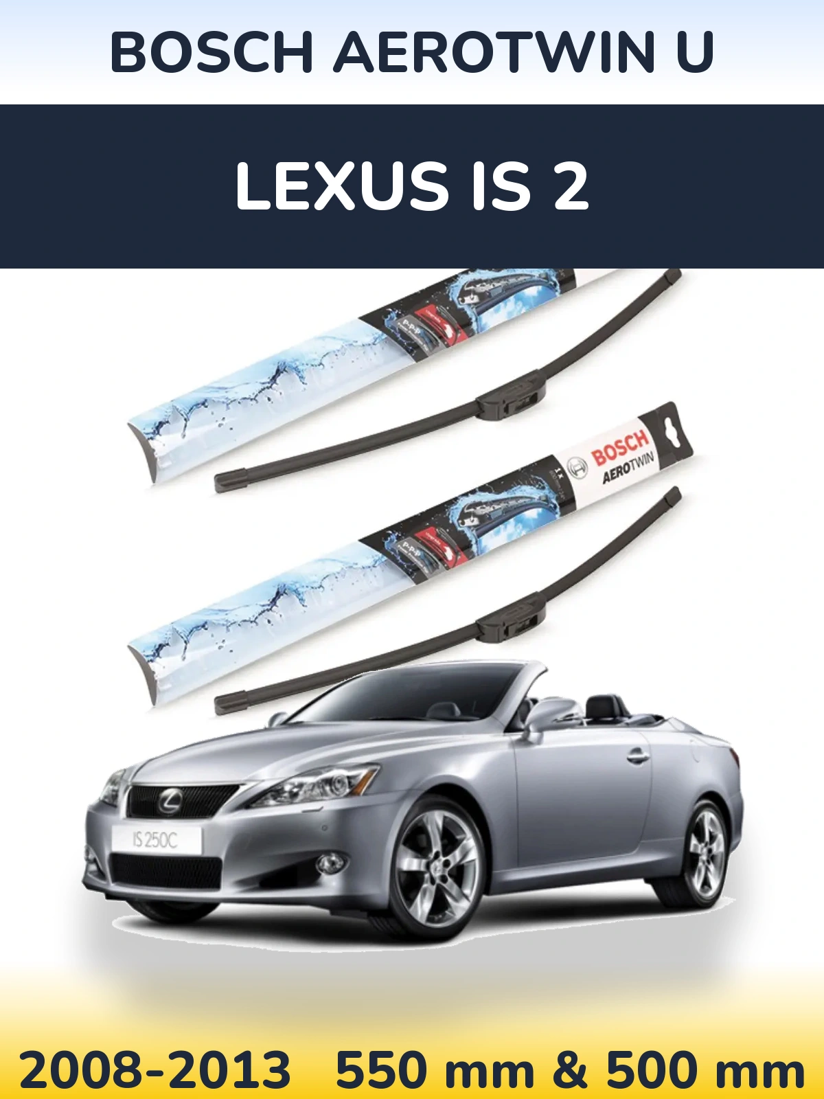Sada předních stěračů BOSCH AeroTwin U 550 a 500 mm pro Lexus IS 2 2008-2013