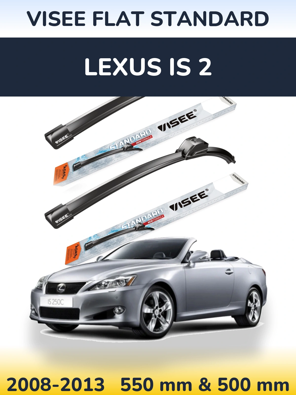 Sada předních stěračů VISEE FLAT STANDARD 550 a 500 mm pro Lexus IS 2 2008-2013