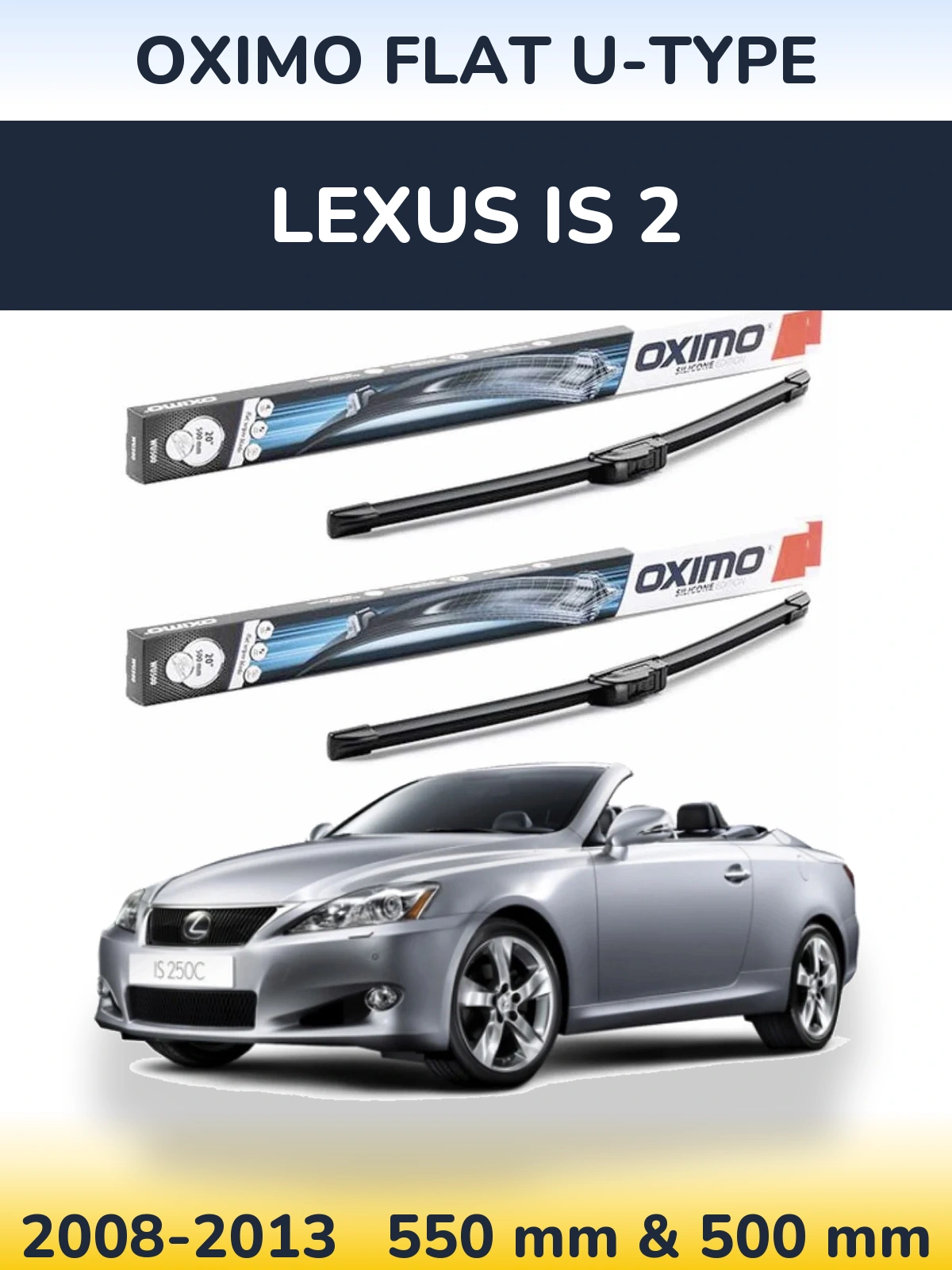 Sada předních stěračů Oximo Flat U-type 550 a 500 mm pro Lexus IS 2 2008-2013