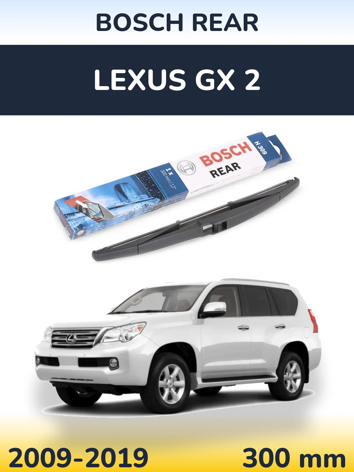 Zadní stěrač BOSCH Rear 300 mm pro Lexus GX 2 2009-2019
